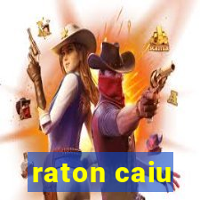 raton caiu